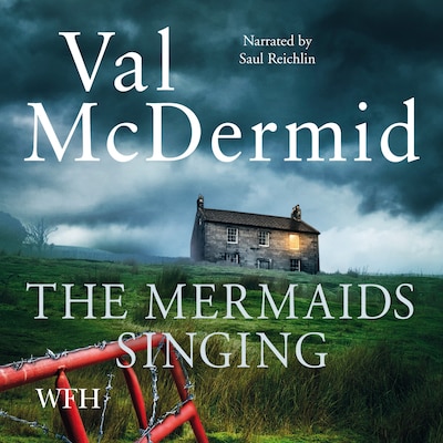 The Mermaids Singing: Tony Hill and Carol Jordan Series, Book 1
