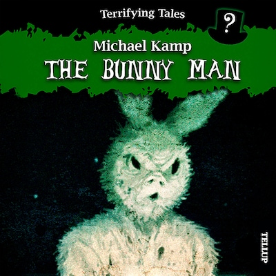 Terrifying Tales #2: The Bunny Man – omslag til lydbogen af Michael Kamp, Benjamin Jensen