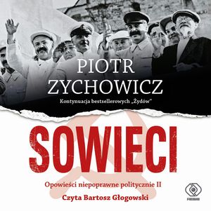 Sowieci – okładka audiobooka, autor Piotr Zychowicz