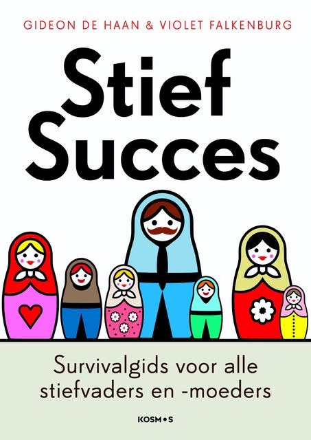 Stiefsucces: Gids voor alle stiefvaders en -moeders – omslag van het luisterboek van Gideon de Haan,Violet Falkenburg