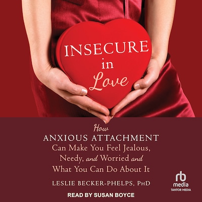 Insecure in Love – omslag til lydbogen af Leslie Becker-Phelps, PhD