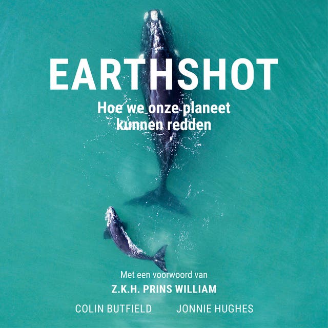 Earthshot: Hoe we onze planeet kunnen redden – omslag van het luisterboek van Colin Butfield,Jonnie Hughes