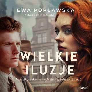 Wielkie Iluzje – okładka audiobooka, autor Ewa Popławska