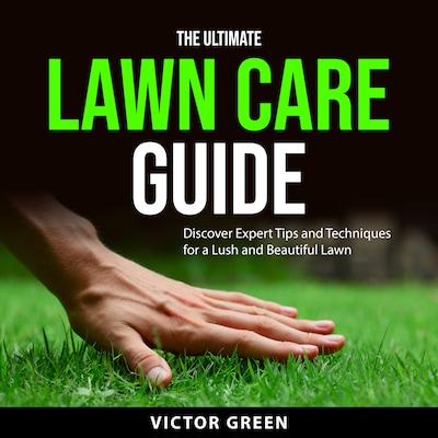 The Ultimate Lawn Care Guide – omslag til lydbogen af Victor Green