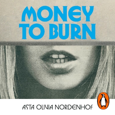 Money to Burn – omslag til lydbogen af Asta Olivia Nordenhof