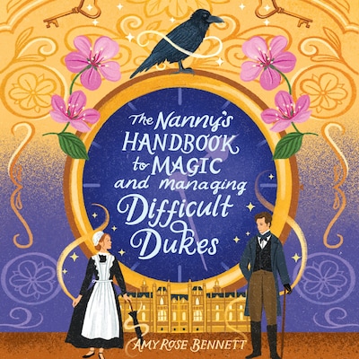 The Nanny's Handbook to Magic and Managing Difficult Dukes – omslag til lydbogen af Amy Rose Bennett