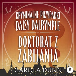 Doktorat z zabijania – okładka audiobooka, autor Carola Dunn