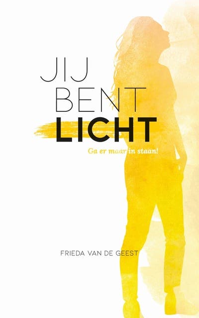 Jij bent licht: Ga er maar in staan! – omslag van het luisterboek van Frieda van de Geest