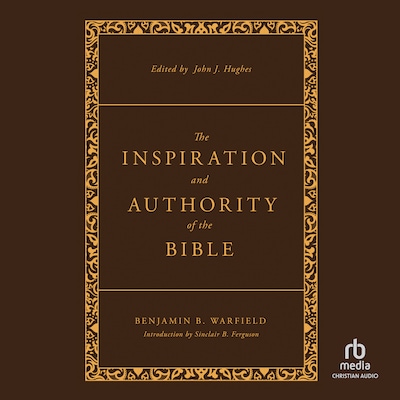 The Inspiration and Authority of the Bible – omslag til lydbogen af Benjamin B. Warfield