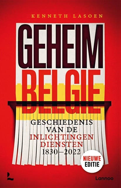 Geheim België: De geschiedenis van de inlichtingendiensten 1830-2022
