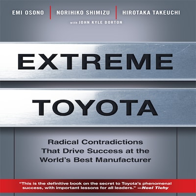 Extreme Toyota – omslag til lydbogen af Emi Osono, Norihiko Shimizu, Hirotaka Takeuchi