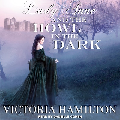 Lady Anne and the Howl in the Dark – omslag til lydbogen af Victoria Hamilton