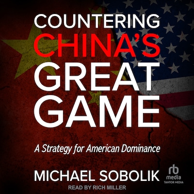 Countering China's Great Game – omslag til lydbogen af Michael Scott Sobolik