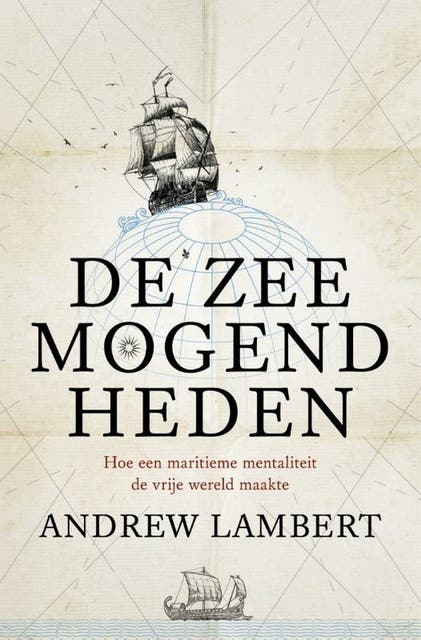 De zeemogendheden: Hoe een maritieme mentaliteit de vrije wereld maakte