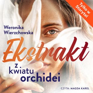 Ekstrakt z kwiatu orchidei – okładka audiobooka, autor Weronika Wierzchowska
