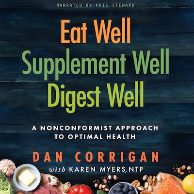 Eat Well Supplement Well Digest Well – omslag til lydbogen af Dan Corrigan, Karen Myers