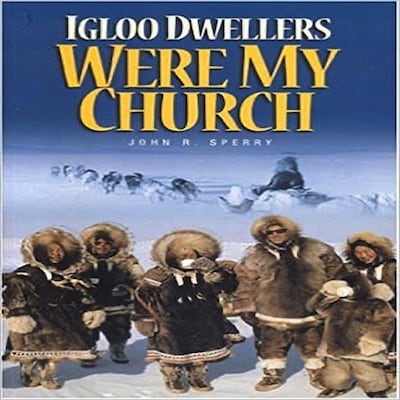 Igloo Dwellers Were My Church – omslag til lydbogen af John R Sperry