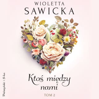 Ktoś między nami. Tom 2 – okładka audiobooka, autor Wioletta Sawicka