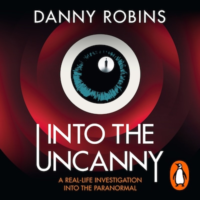 Into the Uncanny – omslag til lydbogen af Danny Robins