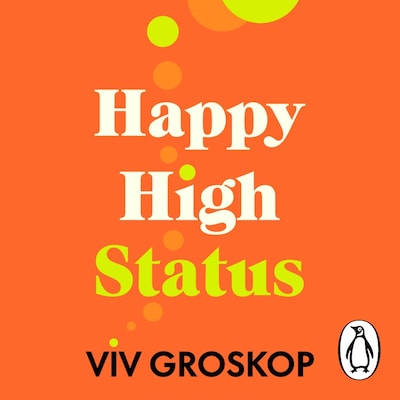 Happy High Status – omslag til lydbogen af Viv Groskop