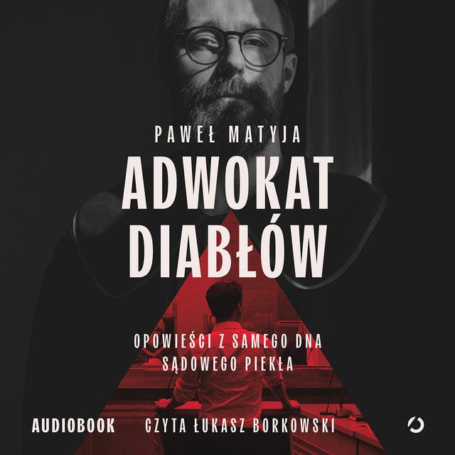 Adwokat diabłów. Opowieści z samego dna sądowego piekła