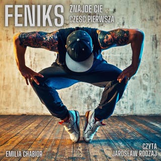 FENIKS: ZNAJDĘ CIĘ. CZĘŚĆ PIERWSZA – okładka audiobooka, autor Emilia Chabior