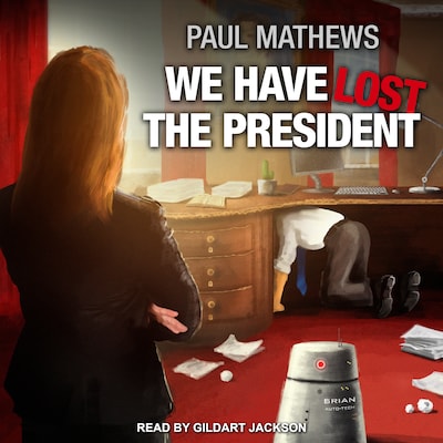 We Have Lost the President – omslag til lydbogen af Paul Mathews