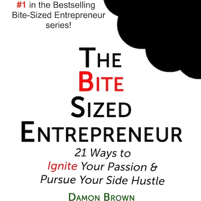 The Bite-Sized Entrepreneur