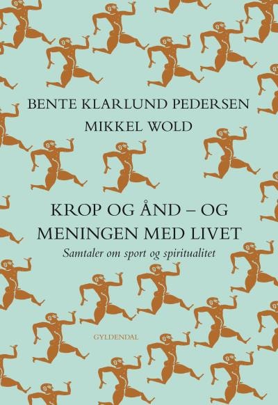 Krop og ånd - og meningen med livet – omslag til lydbogen af Bente Klarlund Pedersen, Mikkel Wold