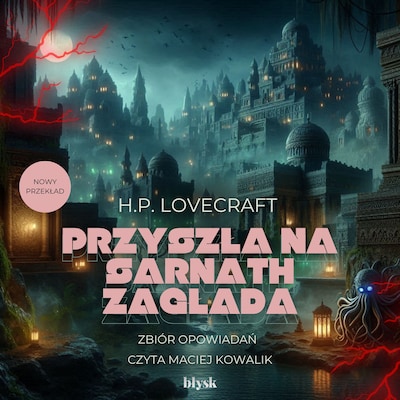 Przyszła na Sarnath zagłada i inne opowiadania – okładka audiobooka, autor H.P. Lovecraft
