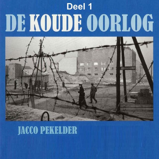 De Koude Oorlog 1: Het ontstaan van de Koude Oorlog
