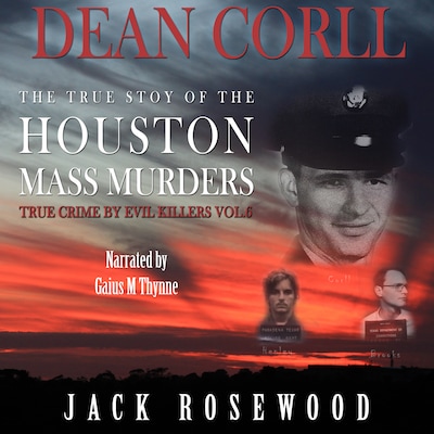 Dean Corll: The True Story of The Houston Mass Murders – omslag til lydbogen af Jack Rosewood