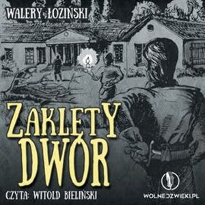 Zaklęty Dwór – okładka audiobooka, autor Walery Łoziński