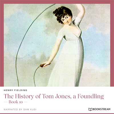 The History of Tom Jones, a Foundling - Book 10