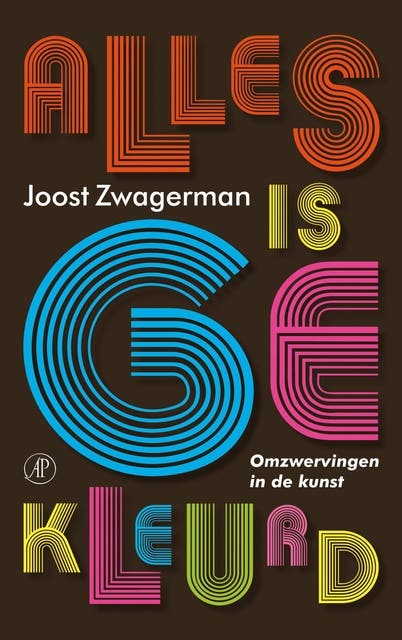 Alles is gekleurd: omzwervingen in de kunst