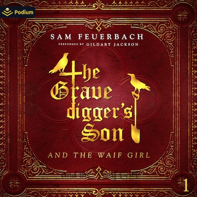 The Gravedigger's Son and the Waif Girl: Volume 1 – omslag til lydbogen af Sam Feuerbach