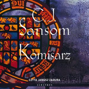 Komisarz – okładka audiobooka, autor C.J. Sansom
