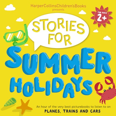 HarperCollins Children’s Books Presents: Stories for Summer Holidays for age 2+ – omslag til lydbogen af Oliver Jeffers, Judith Kerr, David Walliams