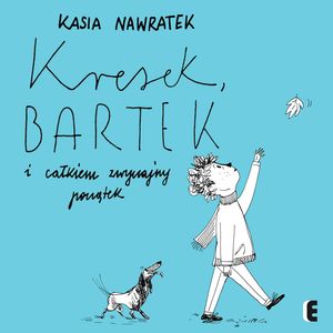 Kresek, Bartek i całkiem zwyczajny początek – okładka audiobooka, autor Kasia Nawratek