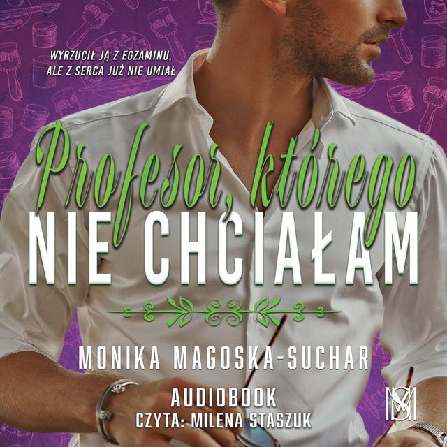 Profesor, którego nie chciałam – okładka audiobooka, autor Monika Magoska Suchar