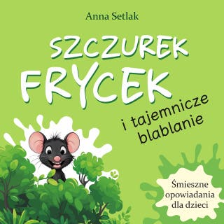 Szczurek Frycek i tajemnicze blablanie – okładka audiobooka, autor Anna Setlak