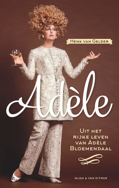 Adèle: Uit het rijke leven van Adèle Bloemendaal