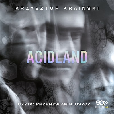 Acidland – okładka audiobooka, autor Krzysztof Kraiński