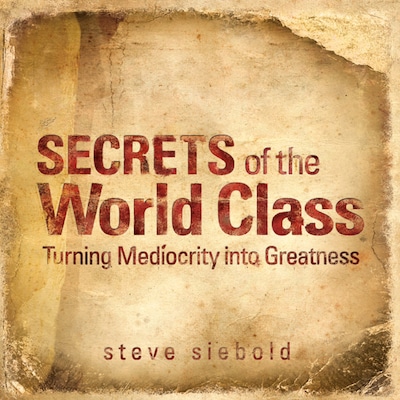 Secrets of the World Class – omslag til lydbogen af Steve Siebold