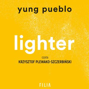 Lighter. Uwolnij się od przeszłości, zbliż do teraźniejszości, otwórz na przyszłość – okładka audiobooka, autor Yung Pueblo