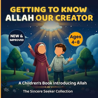 Getting to know Allah Our Creator