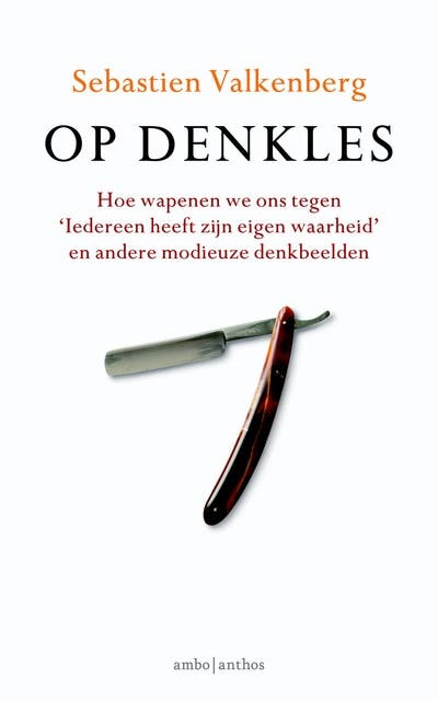 Op denkles: hoe wapenen we ons tegen 'Iedereen heeft zijn eigen waarheid' en andere modieuze denkbeelden – omslag van het luisterboek van Sebastien Valkenberg