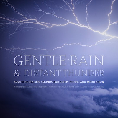 Gentle Rain & Distant Thunder: Thunderstorm Nature Sounds Recording - for Meditation, Relaxation and Sleep - Nature's Perfect White Noise – omslag til lydbogen af Dr. Laurence Goldman, Home of Nature Sounds