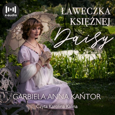 Ławeczka Księżnej Daisy – okładka audiobooka, autor Gabriela Anna Kańtor