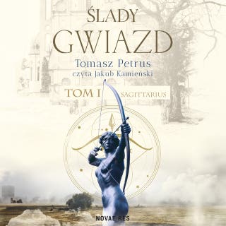 Ślady gwiazd Tom I. Sagittarius – okładka audiobooka, autor Tomasz Petrus